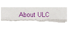 About ULC